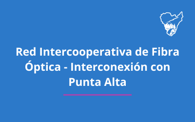 Se inauguró la interconexión de la localidad de Punta Alta y se alcanzó 549km en la red de fibra óptica