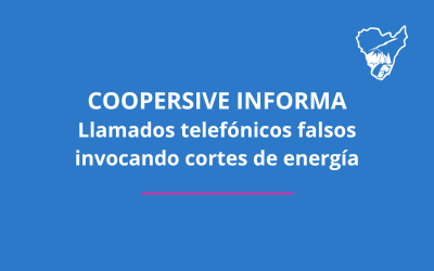 COOPERSIVE INFORMA: Llamados telefónicos falsos invocando cortes de energía